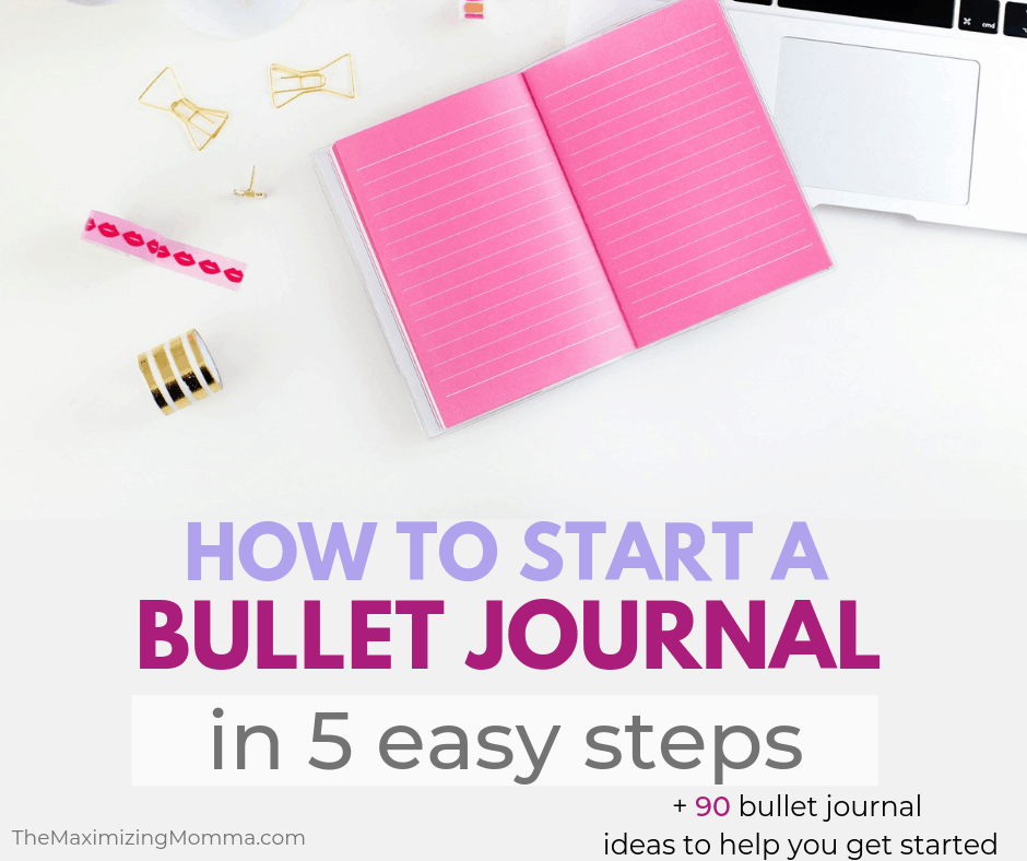 How to Start A Bullet Journal In 5 Easy Steps - The Maximizing Momma