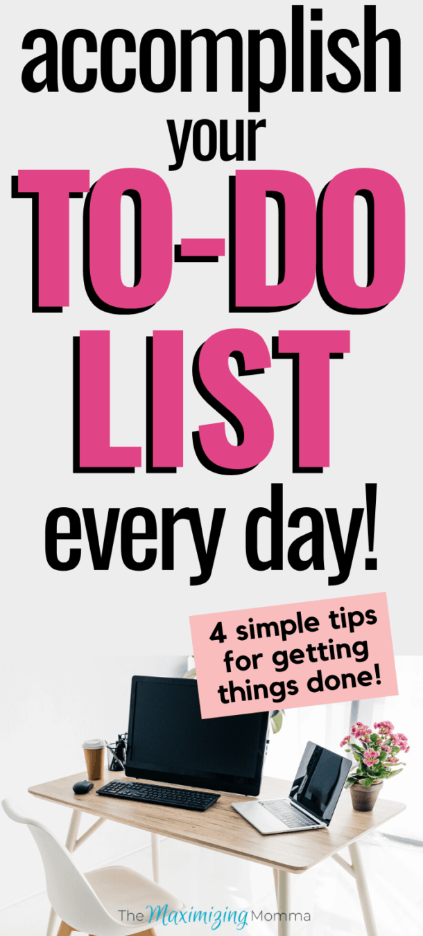 How to Accomplish your To-Do List Every Day - The Maximizing Momma