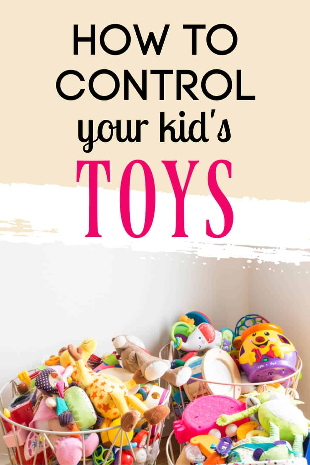 8 Ways to Manage Toys When You\'re Tired of the Mess