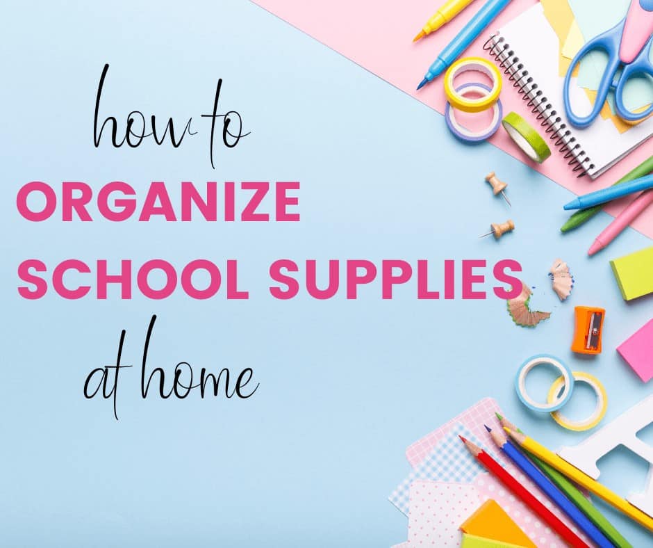 https://themaximizingmomma.com/wp-content/uploads/2020/04/organize-school-supplies-fbA.jpg