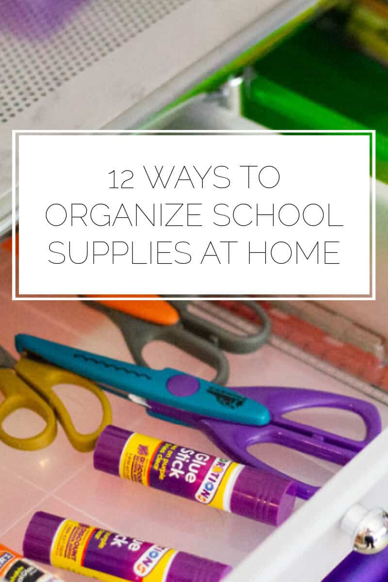 12 Ways to Organize School Supplies at Home - The Maximizing Momma
